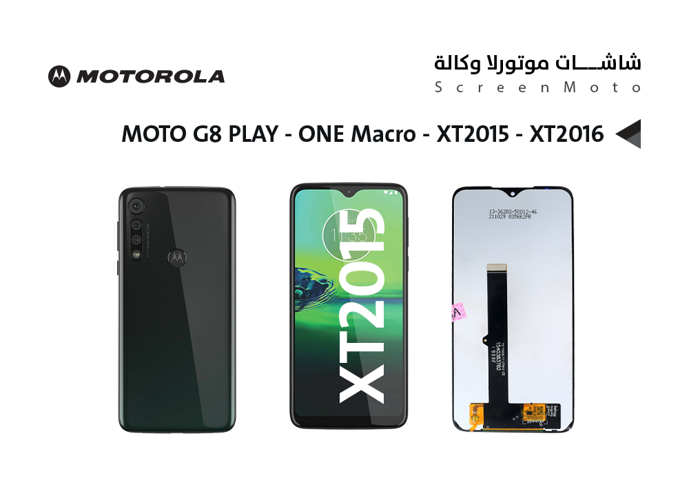 ASA - شاشات موتورلا وكالة MOTO G8 PLAY - XT2015 - ONE MACRO - XT2016